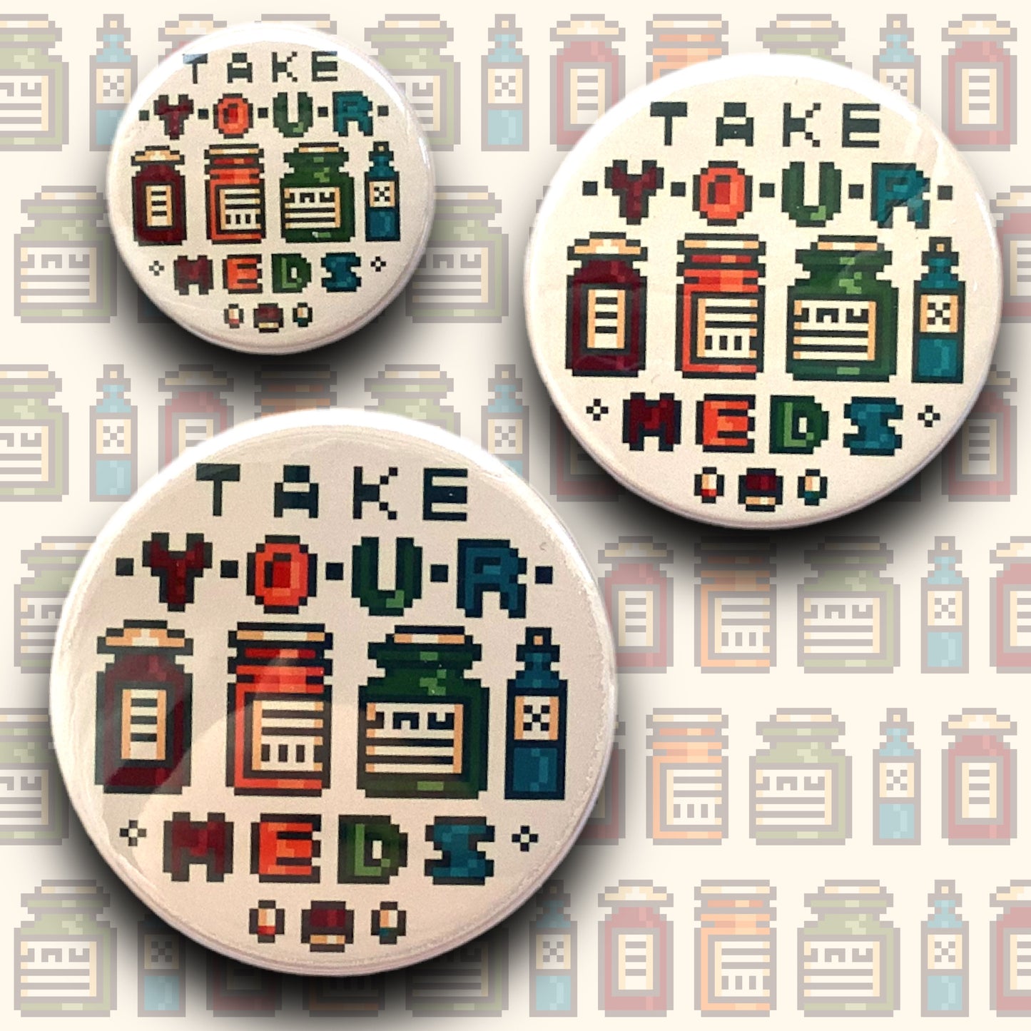 PIXEL BADGES - TAKE YOUR MEDS