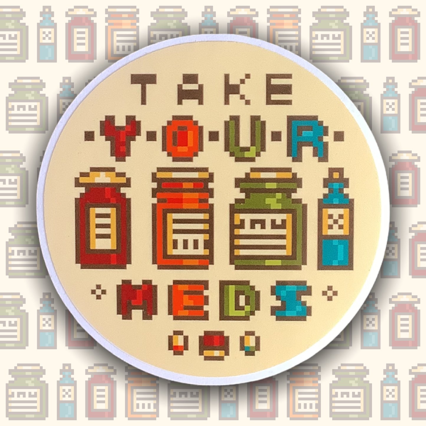 PIXEL TAKE YOUR MEDS STICKER